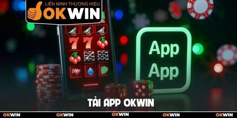 Tải App Okwin Để Làm Chủ Các Ván Cược Trên Di Động 9 Tải app Okwin